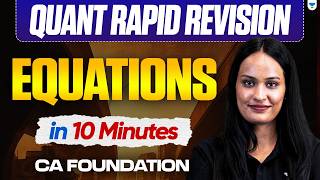 Qunatitative Aptitude Equations Revision 10 Minutes | CA Foundation | Shivani Sharma