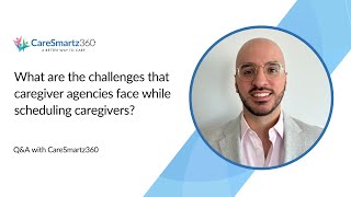 What Challenges Do Home Care Agencies Face While Scheduling Caregivers?