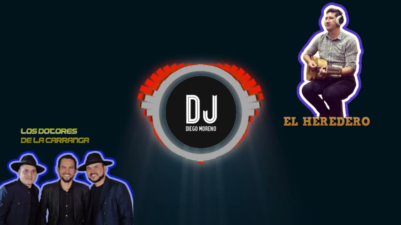 Mix Carranga El Heredero Ft Los Dotores de la Carranga DJ DIEGO MORENO #losdotoresdelacarranga