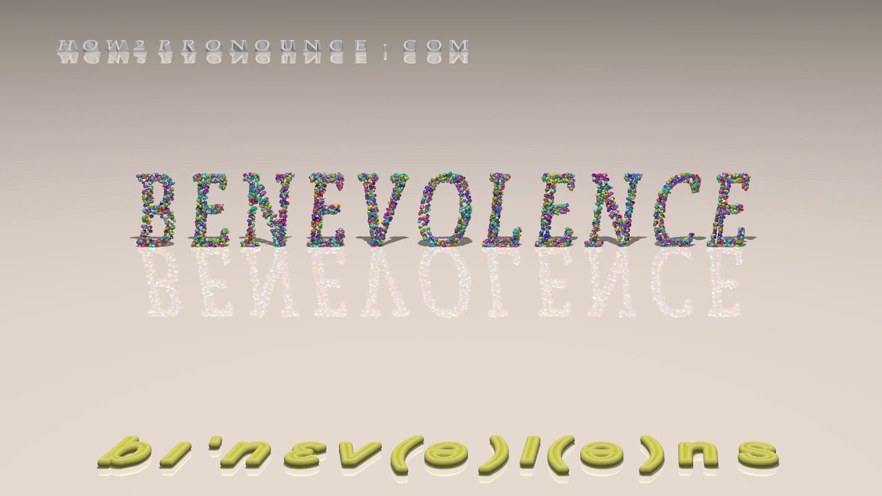 benevolence - pronunciation + Examples in sentences and phrases