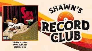 Shawn's Record Club Ep. 155 - Missy Elliott - Supa Dupa Fly(#93)