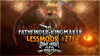 Chaotic Evil Campaign - Blakemoor is Lessmoor \\\\ Turn-based | Pathfinder: Kingmaker | Stream 27.1