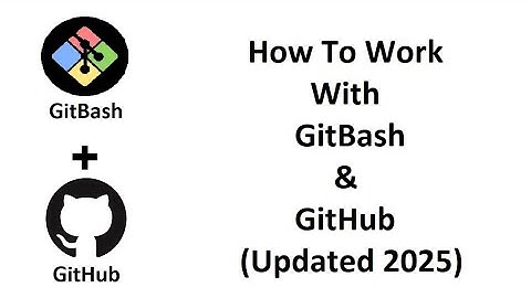 How to Work with Git Bash and GitHub | Full Tutorial for Beginners (2025)