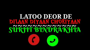 Surjit Binrakia Ringtone  Latoo Deor De Ringtone Album Dilan Diyan Choriyan Surjit Binrakia