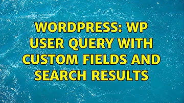 Wordpress: WP User Query with Custom Fields and Search Results