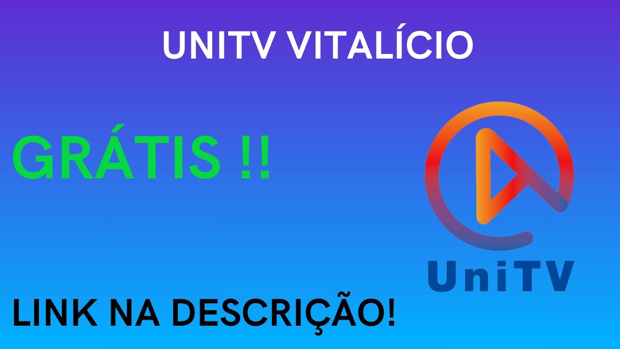 COMO TER UNITV VITALÍCIO GR4TIS 2024 !! LINK NA DESCRIÇÃO - YouTube