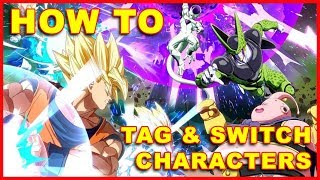 Dragon Ball FighterZ: How to Tag & Switch Characters
