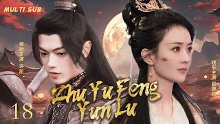 MUTLISUB【Zhu Yu Feng Yun Lu 逐玉风云录】▶EP 18💋于战国乱世中，嬴政心怀壮志，纵横捭阖，其与佳人相知相伴，历经权谋斗争与情路坎坷，共谱大秦华章。💐#许凯#赵丽颖#肖战