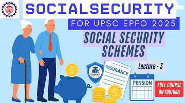 Social Security | Lecture 3 - Social Security Schemes in India | UPSC EPFO 2025 - Free Full Course