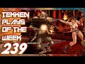 TEKKEN PLAYS OF THE WEEK #239| OchotoTV