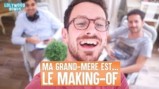 Ma grand-mère est... - Le Making-of