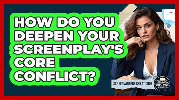 How Do You Deepen Your Screenplay