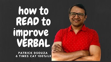 How to Read to Improve Verbal | CAT | Patrick Dsouza | 6 time CAT 100%iler