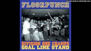 Video thumbnail of "Floorpunch - Stick Together"
