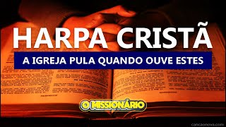 HARPA CRISTÃ   A IGREJA PULA QUANDO OUVE ESTA