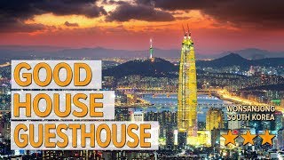 Good house guesthouse hotel review | Hotels in Wonsanjong | Korean Hotels