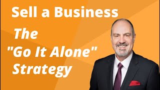 Go it Alone or Use a Business Broker.  How to Sell a Business.