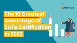 The 10 Greatest Benefits of SAFe Certification | Agilemania