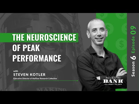 The Neuroscience of Peak Performance with guest Steven Kotler #MakingBank S6E9