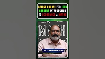Bridge Course For 10th Graders Introduction to Economics & Maths