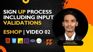Program the user sign up process including input validations