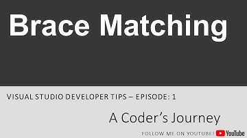 Visual Studio Developer Tips #1 - Brace Matching
