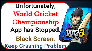 How To Fix Unfortunately, World Cricket Championship App has stopped | Keeps Crashing Problem