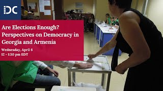 Are Elections Enough? Perspectives on Democracy in Georgia and Armenia