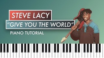 How to Play "Give You The World" by Steve Lacy (Piano Tutorial)
