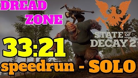 [WORLD RECORD] speedrun SOLO - Dread Zone 33:21 Minutes! | State of Decay 2 |