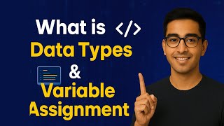 Data Types and Variable Assignment Explained in Simple Way | Learn Programming Basics Step by Step