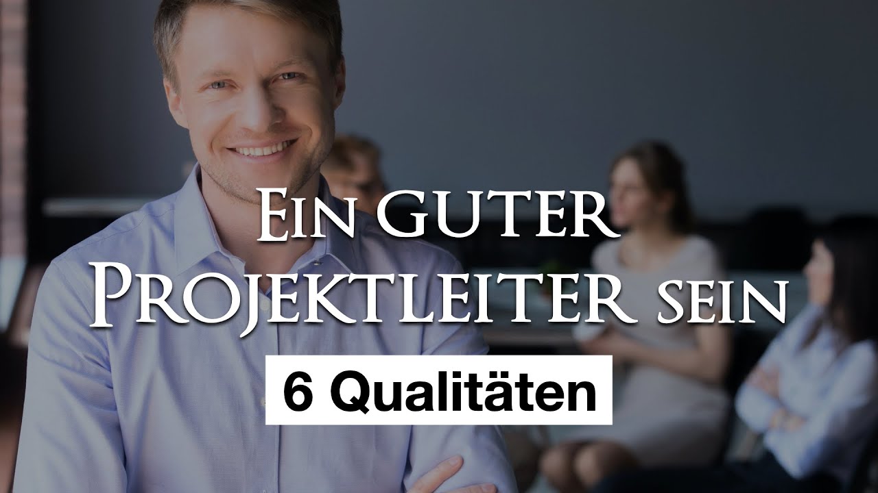 Update Die 6 Qualitäten eines guten Projektleiters