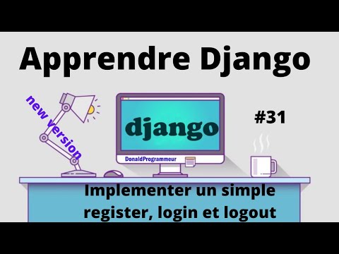 Apprendre Django| authentification, register, login, logout, |#31 formation Django-python