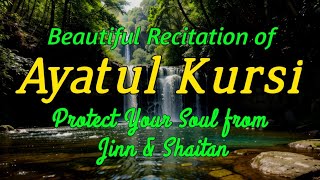 50 Times Beautiful Recitation Ayatul Kursi, Powerful Surah in the Quran for Against Jinns & Syaitan