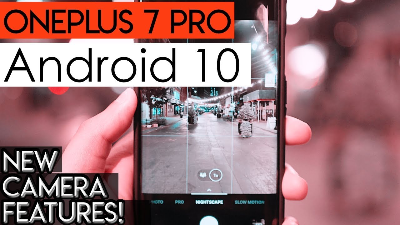 New Camera Features from the OnePlus 7 Pro Android 10 Beta Update