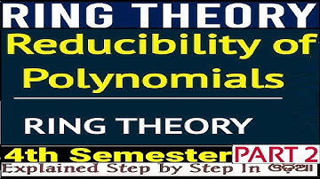 Reducibility of Polynomials|Introduction|Ring Theory-1|Bsc-Math(H)|2nd Yr|Unit-3|4th-Sem|CBCS|Part-2
