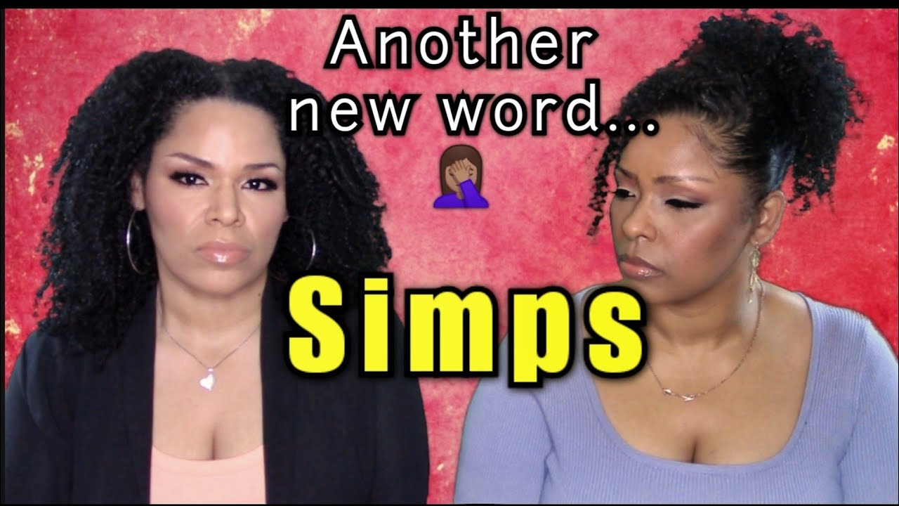 "Simps" What It Is And What It Isn't...🤷🏾 | Ep.196 - YouTube