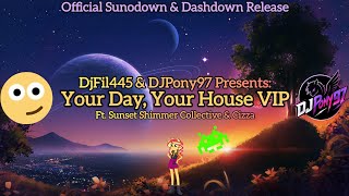 (Song) DjFil445 & DJPony97 - Your Day, Your House VIP [Ft. SunsetSC & Cizza] | Prog. House/Rave