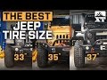 How To Choose Tires For Your Jeep Wrangler - 33 vs 35 vs 37 Inch