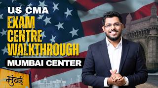Information US CMA Mumbai Exam Center Walkthrough Update