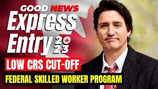 Canada Express Entry 2023: Low CRS CUT-OFF, Federal Skilled Worker Program | Canada Immigration 2023