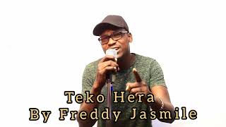 Teko Hera by Freddy Jasmile ft Fello Jawaya