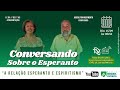 A RELAÇÃO ESPERANTO E ESPIRITISMO - CONVERSANDO SOBRE O ESPERANTO - 2025 #rbeoficial