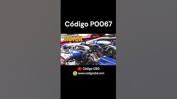 CÓDIGO P0067 🟢 Solucionado 🟢 Códigos de avería (Todas las marcas) Síntomas, Causas y Soluciones
