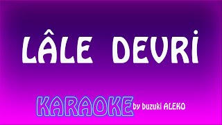 LÂLE  DEVRİ  ♫  KARAOKE Resimi