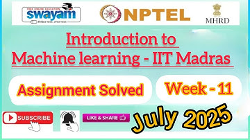 Introduction to Machine Learning-IITMadras Assignment-11#NPTEL2025#Week11Assignment#NPTELASSIGNMENTS