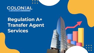 Regulation A+ Transfer Agent Services - Colonial Stock Transfer Company, Inc.