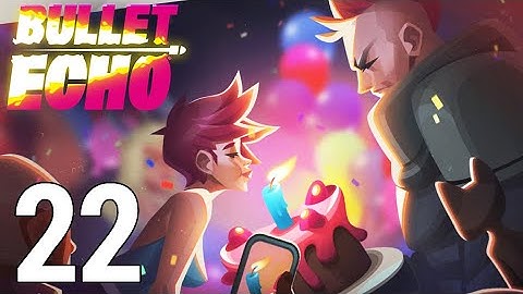 Bullet Echo Gameplay Walkthrough Part 22 [iOS/Android Games]