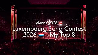 Luxembourg Song Contest 2026 - My Top 8