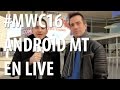 Mwc 2016 android mt en live 